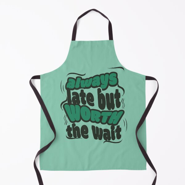 Item preview, Always late but worth to wait designed and sold by Ranasko.