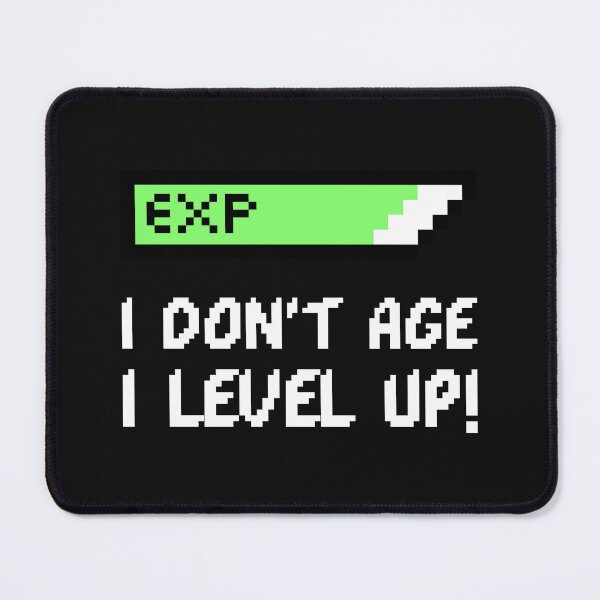 Item preview, I DONT AGE, I LEVEL UP (EXP) designed and sold by LUKEE82.