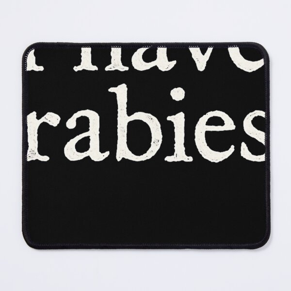 Item preview, Bold Typography I Have Rabies Statement designed and sold by SiarheiYur.
