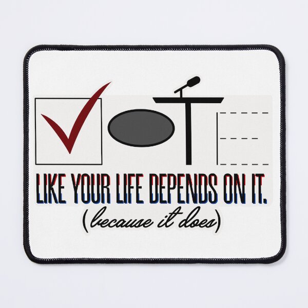 Item preview, Vote Like Your Life Depends on It designed and sold by hannahnicole420.