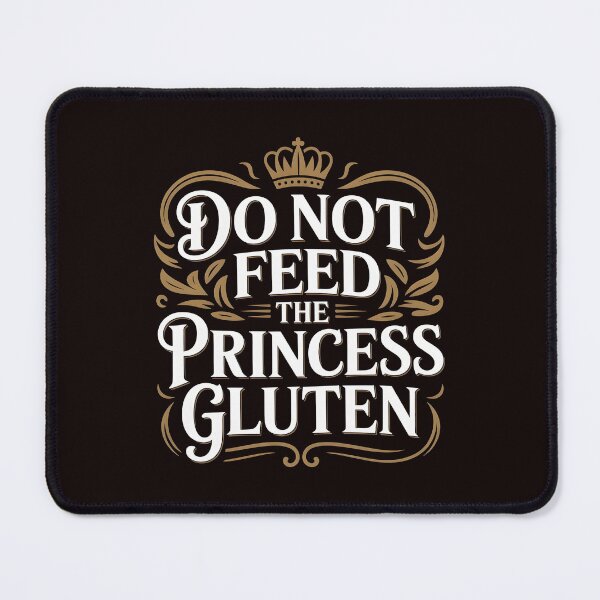 Item preview, Do Not Feed The Princess Gluten – Cute Gluten Free Design for Celiac Disease designed and sold by Redgiant87x.