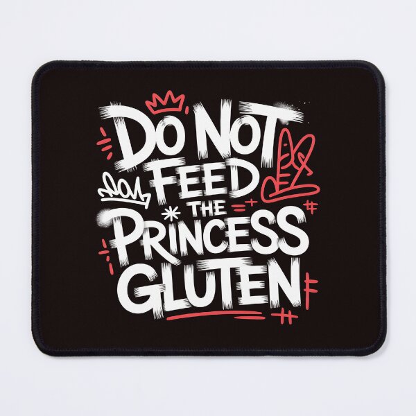 Item preview, Do Not Feed The Princess Gluten – Gluten Free Celiac Disease Awareness designed and sold by Redgiant87x.