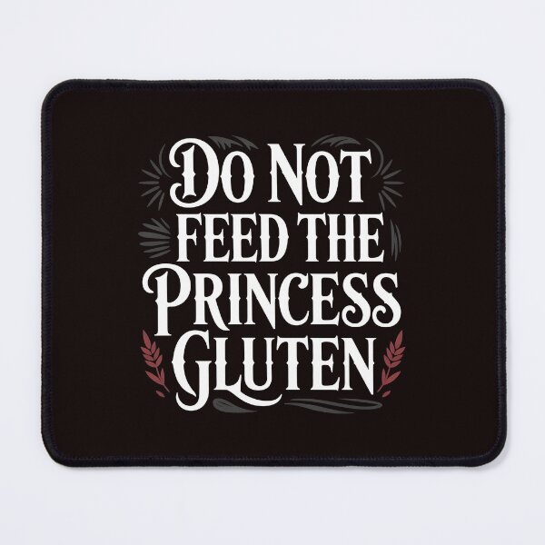 Item preview, Do Not Feed The Princess Gluten – Funny Gluten Free for Celiac Disease Warriors designed and sold by Redgiant87x.