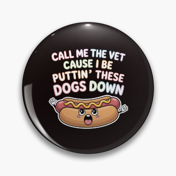 Item preview, Call Me The Vet Cause I Be Puttin These Dogs Down Apparel – Glizzy Meme Food Meme Sausage Joke designed and sold by Redgiant87x.