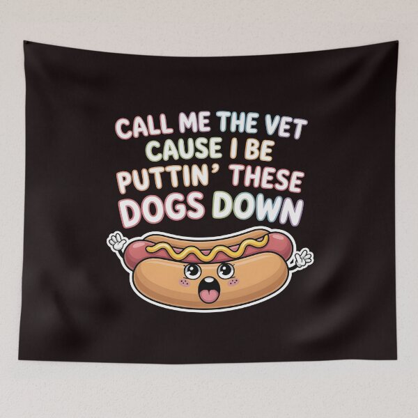 Item preview, Call Me The Vet Cause I Be Puttin These Dogs Down Apparel – Glizzy Meme Food Meme Sausage Joke designed and sold by Redgiant87x.