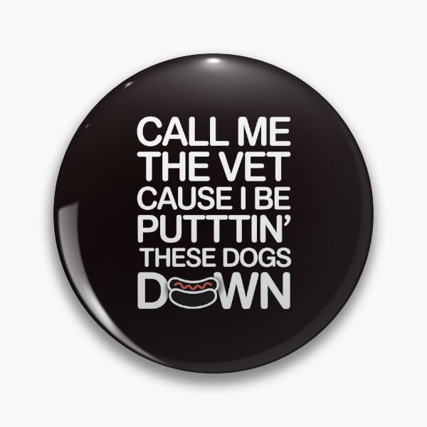 Item preview, Call Me The Vet Cause I Be Puttin These Dogs Down – Funny Glizzy Meme Food Pun Design designed and sold by Redgiant87x.
