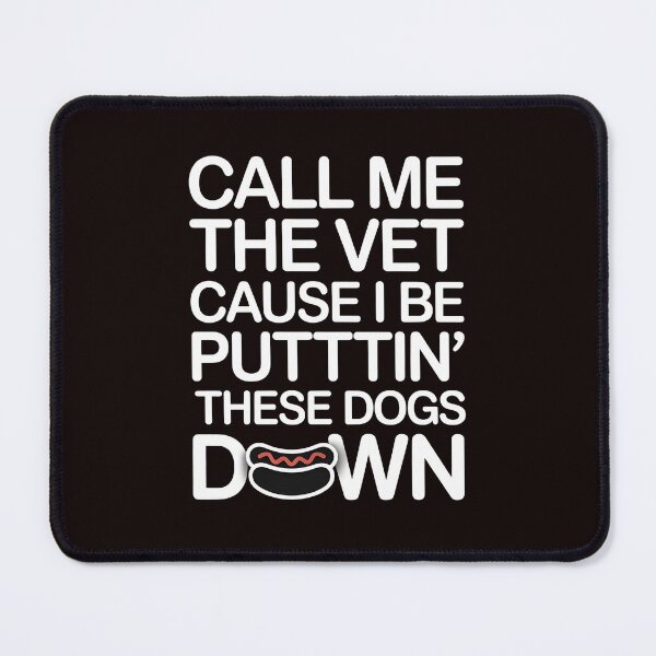 Item preview, Call Me The Vet Cause I Be Puttin These Dogs Down – Funny Glizzy Meme Food Pun Design designed and sold by Redgiant87x.