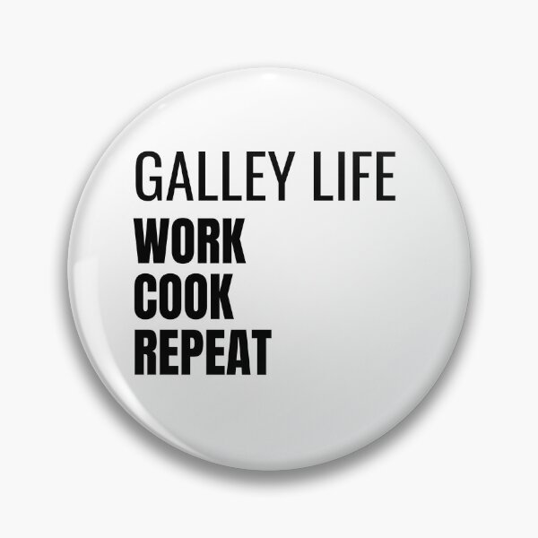 Item preview, Galley Life Work Cook Repeat (Black) designed and sold by ShipCrewNation.