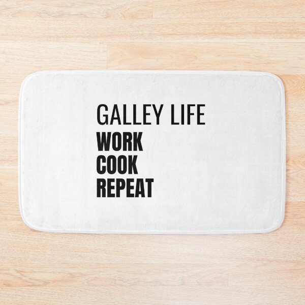 Item preview, Galley Life Work Cook Repeat (Black) designed and sold by ShipCrewNation.