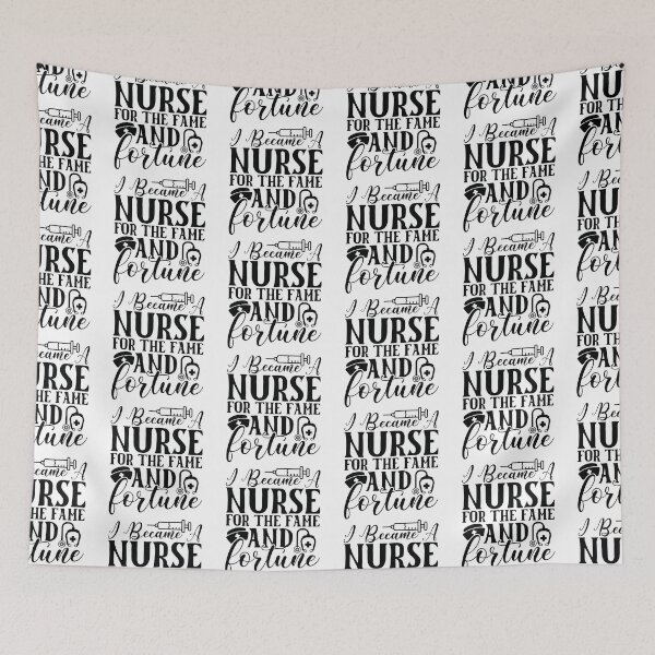 Item preview, Nurse Fame and Fortune - Funny Sarcastic Medical Nursing Life Gift designed and sold by FuzionRaptor.