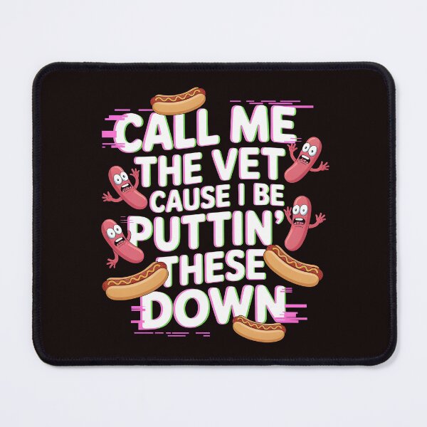 Item preview, Call Me The Vet Cause I Be Puttin These Dogs Down – Sausage Joke Food Meme Glizzy Humor designed and sold by Redgiant87x.