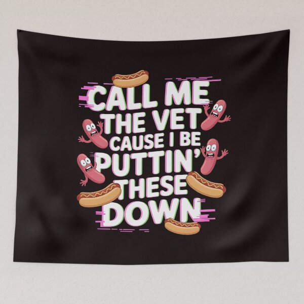 Item preview, Call Me The Vet Cause I Be Puttin These Dogs Down – Sausage Joke Food Meme Glizzy Humor designed and sold by Redgiant87x.