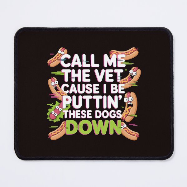 Item preview, Call Me The Vet Cause I Be Puttin These Dogs Down – Food Pun Glizzy Meme Funny Meme designed and sold by Redgiant87x.