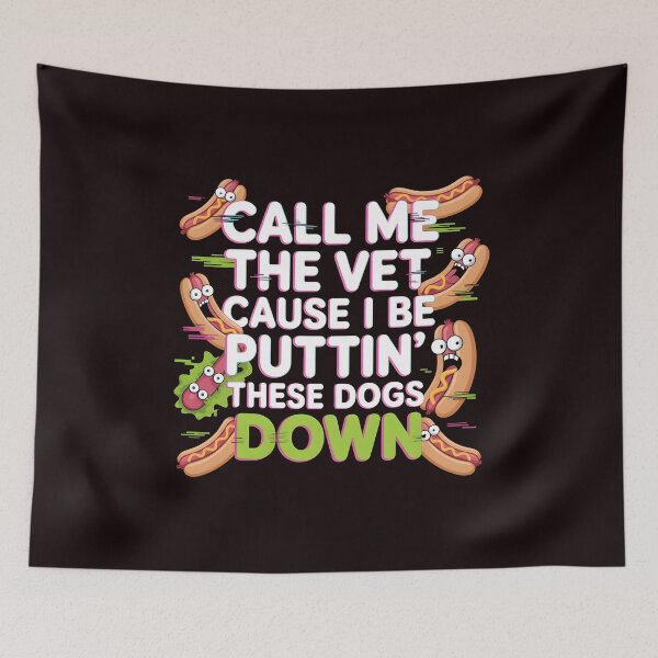 Item preview, Call Me The Vet Cause I Be Puttin These Dogs Down – Food Pun Glizzy Meme Funny Meme designed and sold by Redgiant87x.