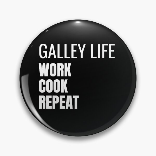 Item preview, Galley Life Work Cook Repeat (White) designed and sold by ShipCrewNation.
