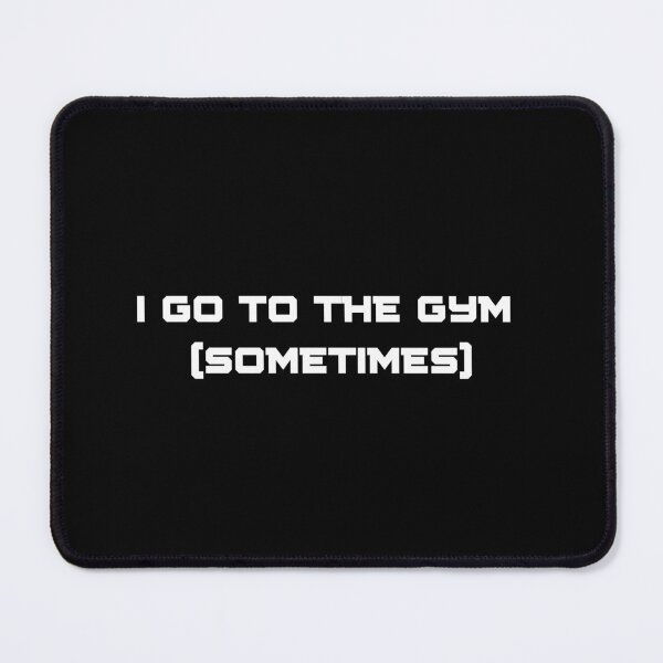 Item preview, I Go To The Gym Sometimes – Funny Workout Meme Fitness Design designed and sold by SOFWIN.