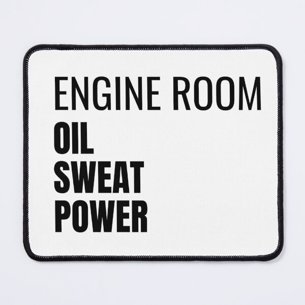 Item preview, Engine Room Oil Sweat Power (Black) designed and sold by ShipCrewNation.