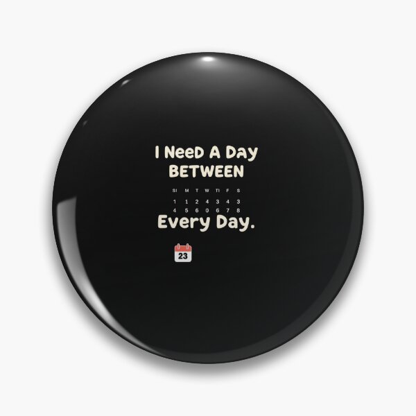 Item preview, I Need A Day Between Every Day Funny Office Quote designed and sold by artlife4.
