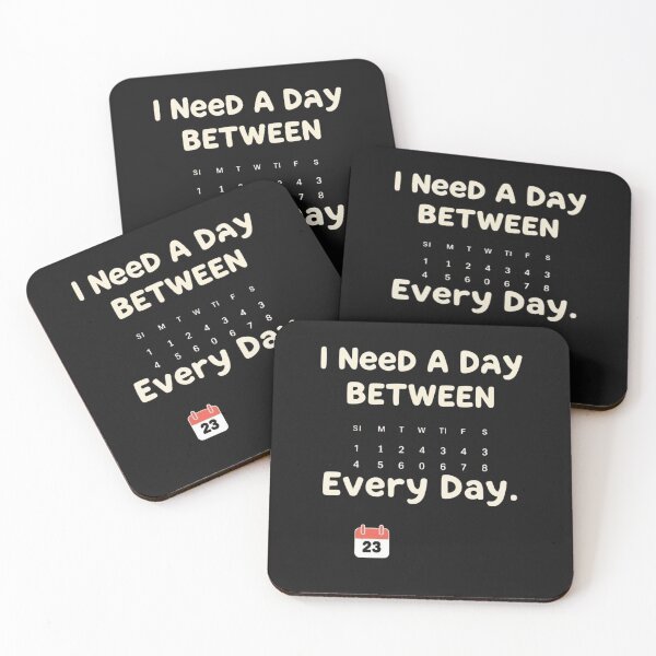 Item preview, I Need A Day Between Every Day Funny Office Quote designed and sold by artlife4.