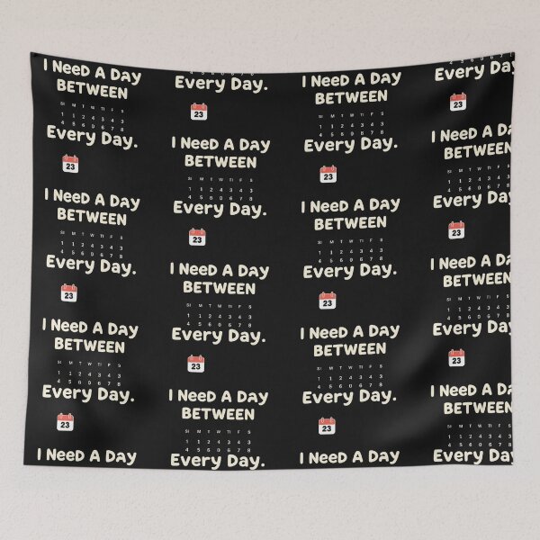 Item preview, I Need A Day Between Every Day Funny Office Quote designed and sold by artlife4.
