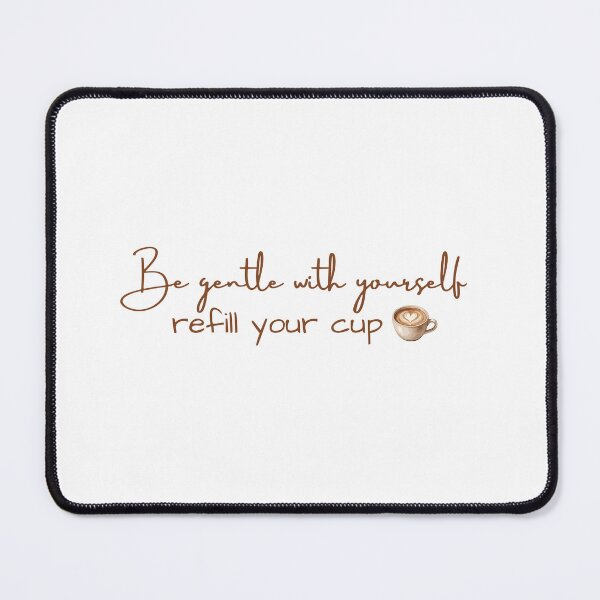 Item preview, Coffee - be gentle with yourself, refill your cup designed and sold by bruise+blush.