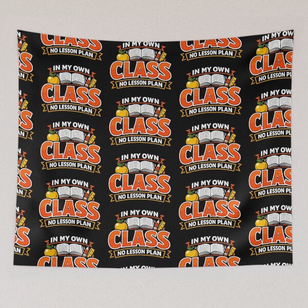 Item preview, In My Own Class No Lesson Plan Funny Teacher Design designed and sold by TeeTimeTreasure.