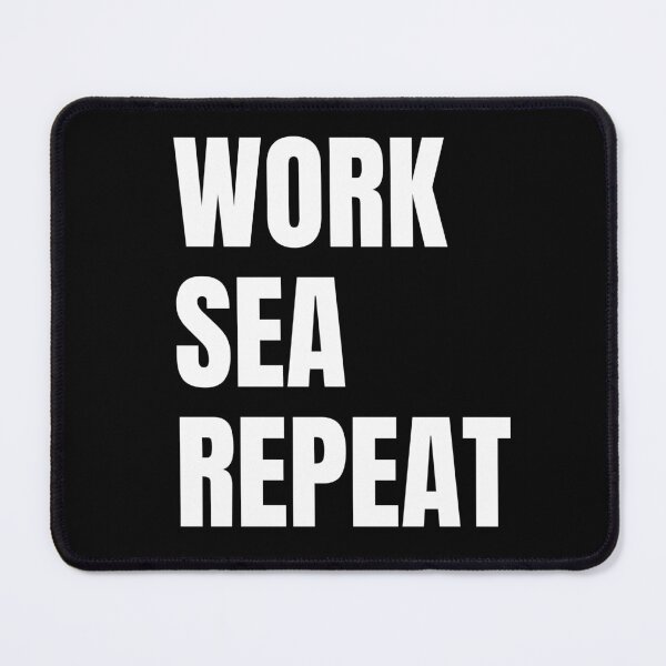 Item preview, Work Sea Repeat (White) designed and sold by ShipCrewNation.