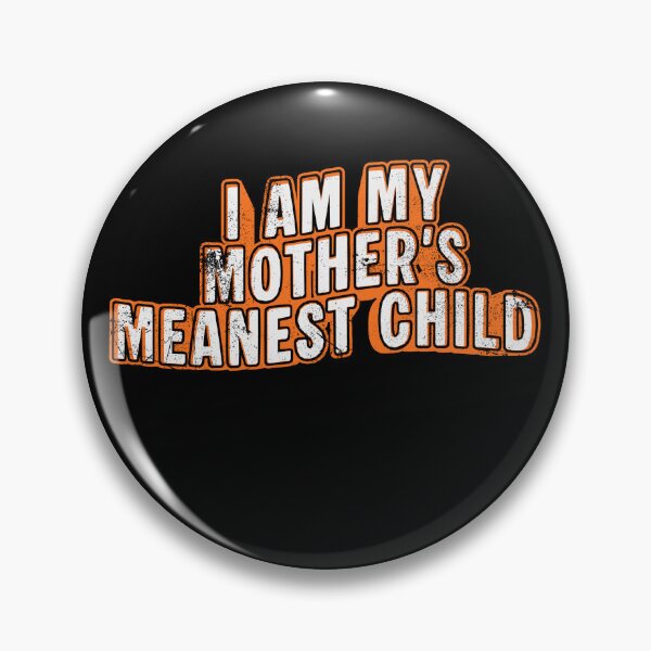 Item preview, I Am My Mothers Meanest Child Retro Distressed Typography designed and sold by axiksa10.