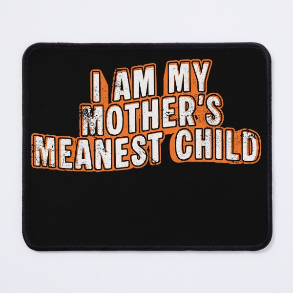 Item preview, I Am My Mothers Meanest Child Retro Distressed Typography designed and sold by axiksa10.