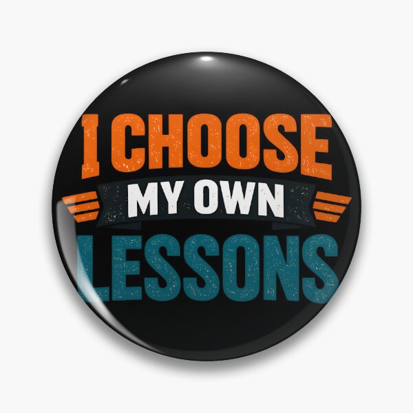 Item preview, I Choose My Own Lessons Teacher Quote Design designed and sold by TeeTimeTreasure.