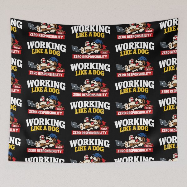 Item preview, Working Like A Dog Zero Responsibility Funny Dog Design designed and sold by TeeTimeTreasure.