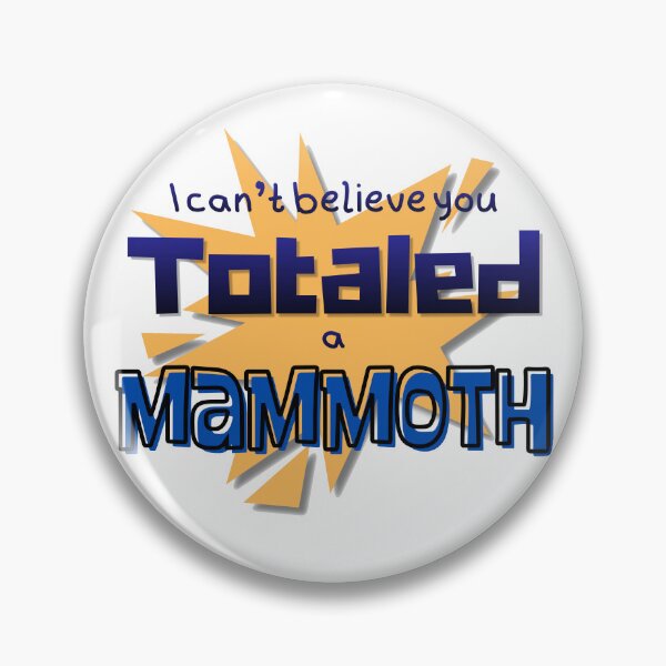 Item preview, You Totaled a Mammoth designed and sold by Further Up Designs.
