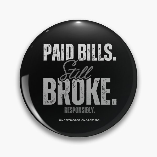Item preview, Paid Bills Still Broke Responsibly (Gray) designed and sold by UEClothingco.