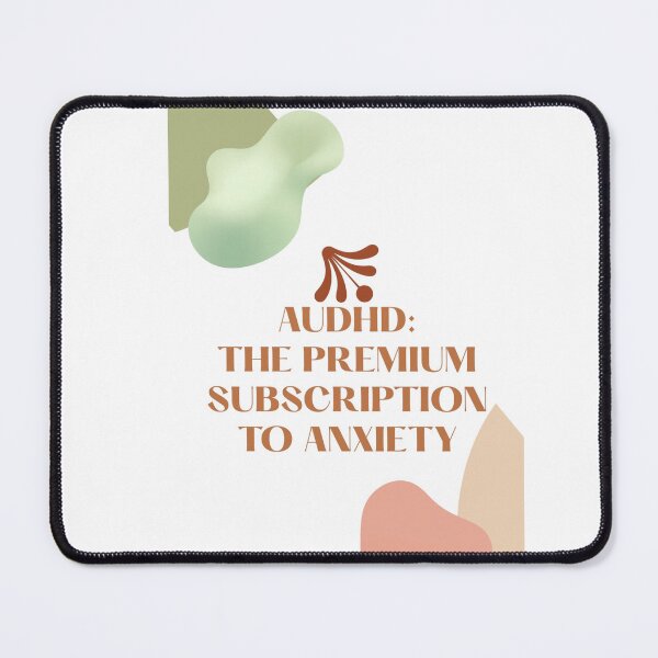 Item preview, AuDHD Premium Subscription to Anxiety Funny Quote designed and sold by MaxfordStudio.