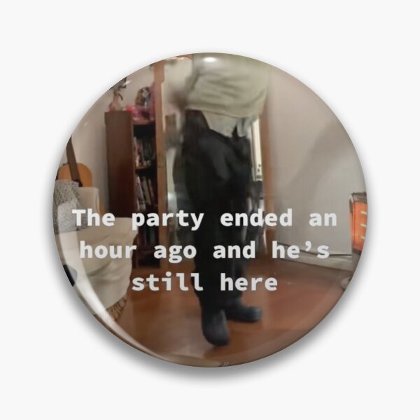 Item preview, the party ended an hour ago and he's still here designed and sold by EigengrauART.