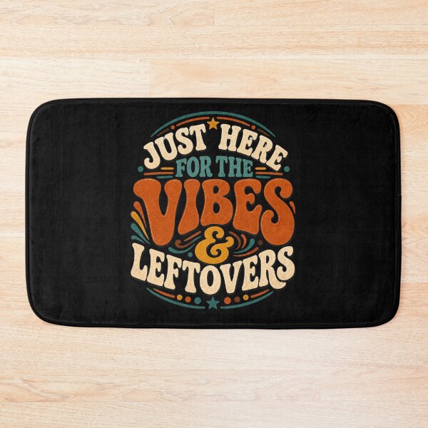 Item preview, Just Here For The Vibes And Leftovers Funny Food designed and sold by JerdbordinShop.