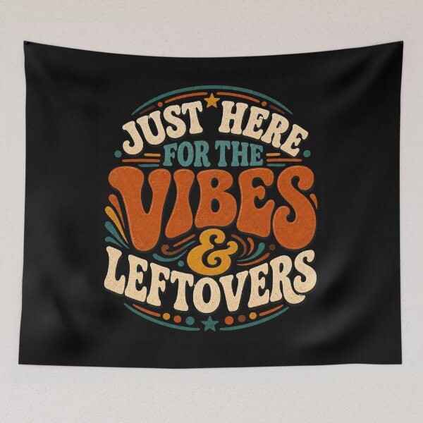 Item preview, Just Here For The Vibes And Leftovers Funny Food designed and sold by JerdbordinShop.