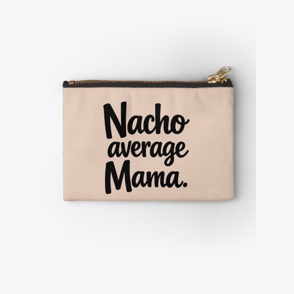 Item preview, Nacho Average Mama – Funny Mom Quote Design – Black Typography – Mother’s Day Gift Idea designed and sold by MarJul.