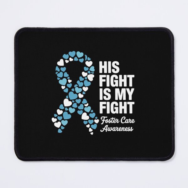 Item preview, His Fight Is My Fight Foster Care Awareness designed and sold by fferomananul.