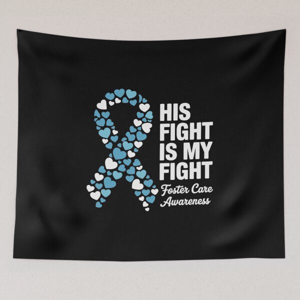 Item preview, His Fight Is My Fight Foster Care Awareness designed and sold by fferomananul.