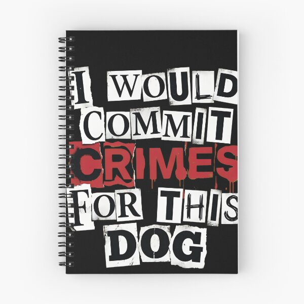 Item preview, I Would Commit Crimes For This Dog Ransom designed and sold by OlyvieArt.