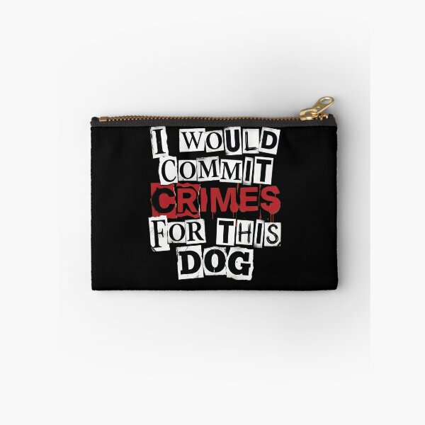 Item preview, I Would Commit Crimes For This Dog Ransom designed and sold by OlyvieArt.