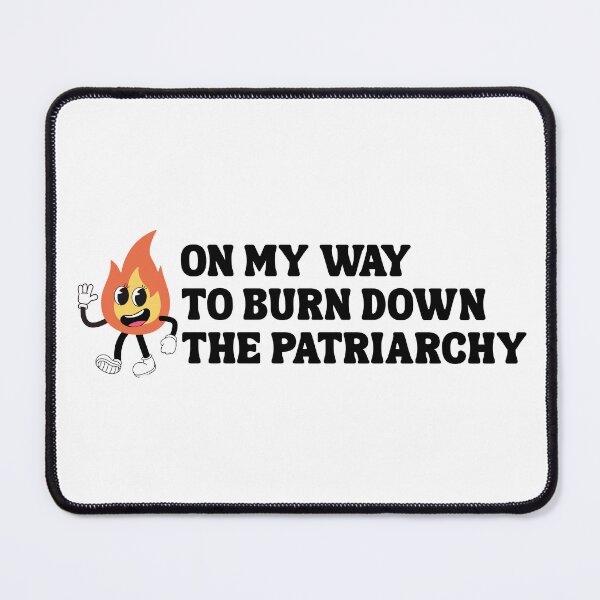 Item preview, On My Way To Burn Down The Patriarchy designed and sold by The Menace Mama.