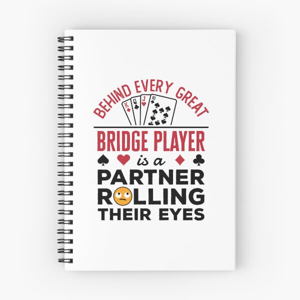 Item preview, Behind Every Great Bridge Player Is a Partner Rolling Their Eyes designed and sold by jaygo.