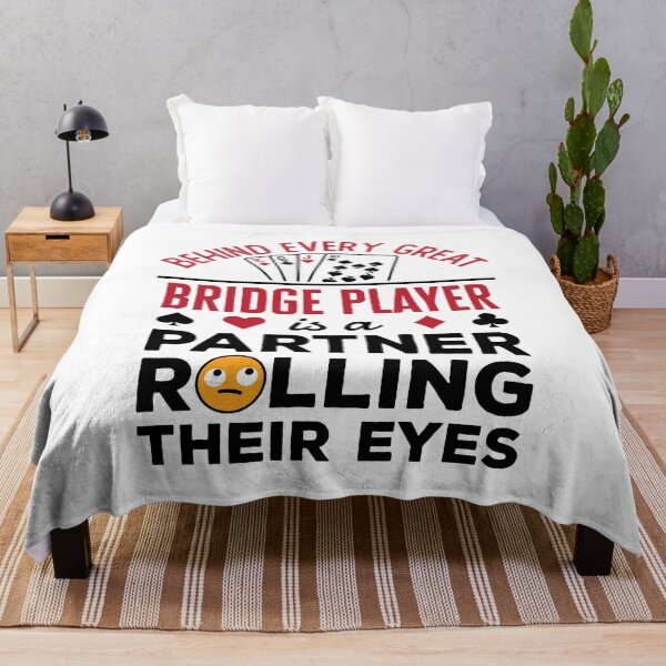 Item preview, Behind Every Great Bridge Player Is a Partner Rolling Their Eyes designed and sold by jaygo.