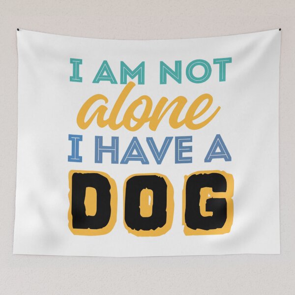 Item preview, I Am Not Alone I Have A Dog - Funny Dog Lover Quote designed and sold by VibranPalette.