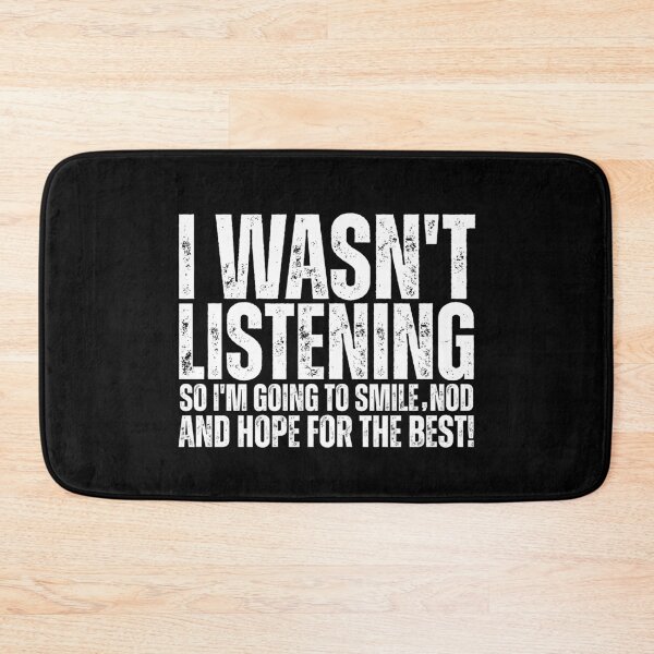 Item preview, I Wasn't Listening Funny Sarcastic Adult Humor designed and sold by Dondonmart.