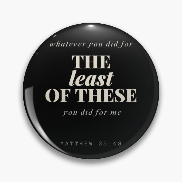 Item preview, Whatever You Did for the Least of These – Matthew 25:40 Minimalist Scripture Design designed and sold by Alt Christian.