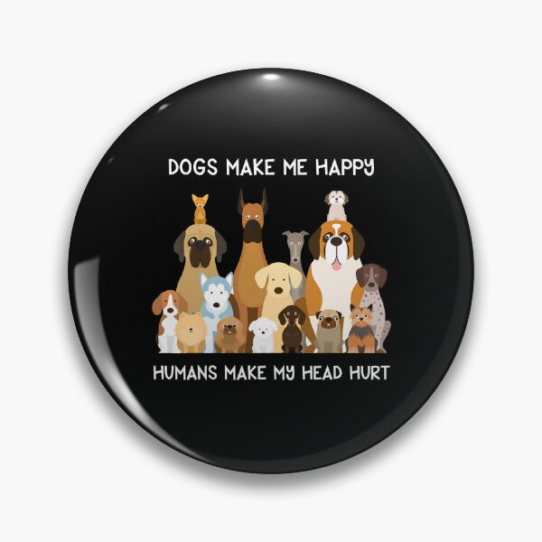 Item preview, Dogs Make Me Happy Humans Make My Head Hurt designed and sold by OlyvieArt.