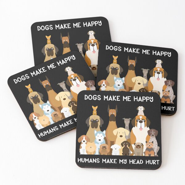 Item preview, Dogs Make Me Happy Humans Make My Head Hurt designed and sold by OlyvieArt.